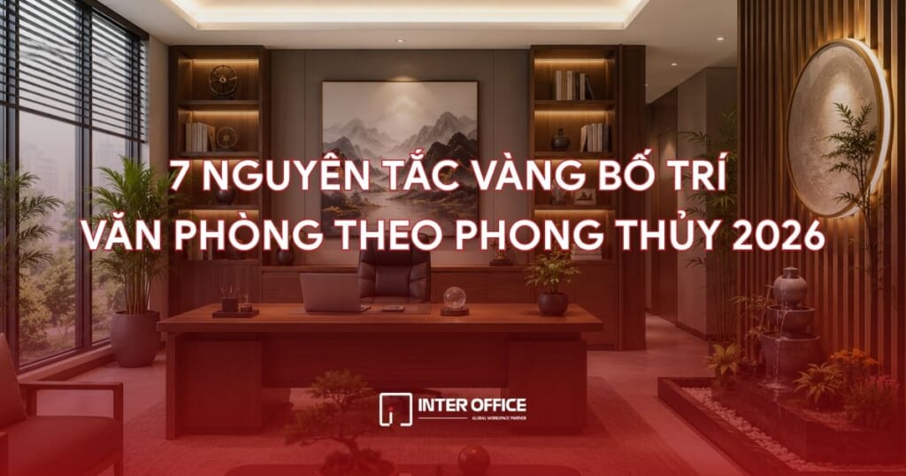 7 Nguyên Tắc Vàng Bố Trí Văn Phòng Theo Phong Thủy 2026 1 7 nguyên tắc bố trí văn phòng theo phong thủy