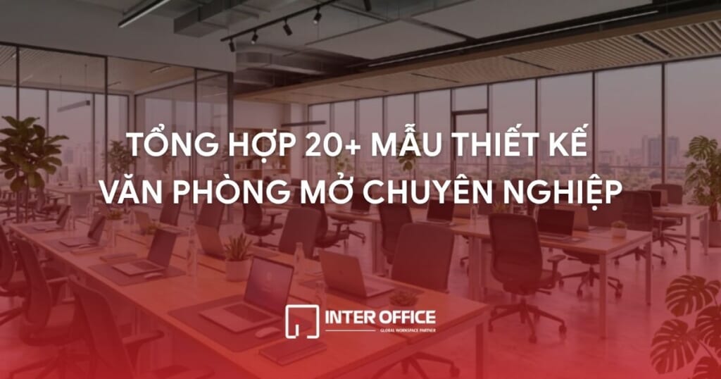 20+ Mẫu Thiết Kế Văn Phòng Mở Chuyên Nghiệp 2026 1 Hình ảnh văn phòng mở với cây xanh hiện đại chuyên nghiệp