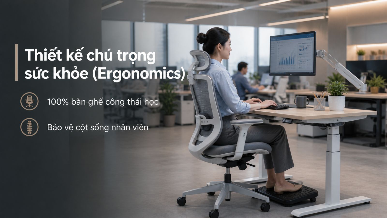 Thiết kế chú trọng sức khỏe (Ergonomics) nâng cao trải nghiệm làm việc